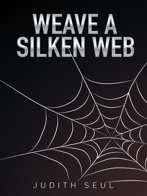 cover image of Weave a Silken Web